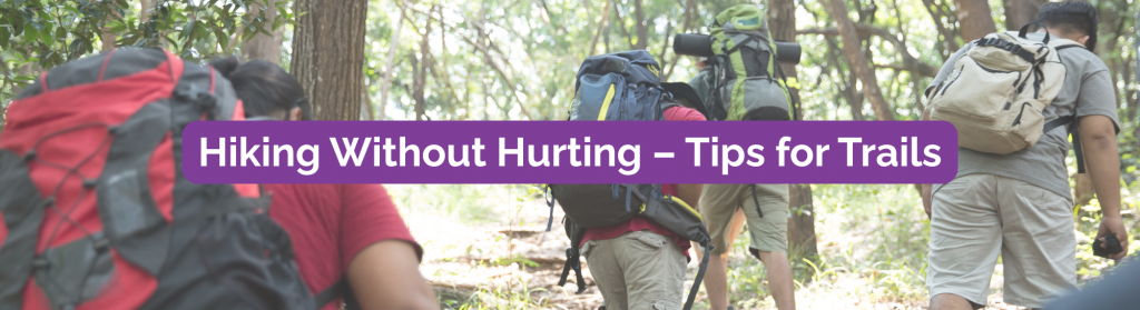 Group of friends with backpacks and hiking poles, all hiking up a hill in the woods.
Hiking without hurting - Tips for traiils