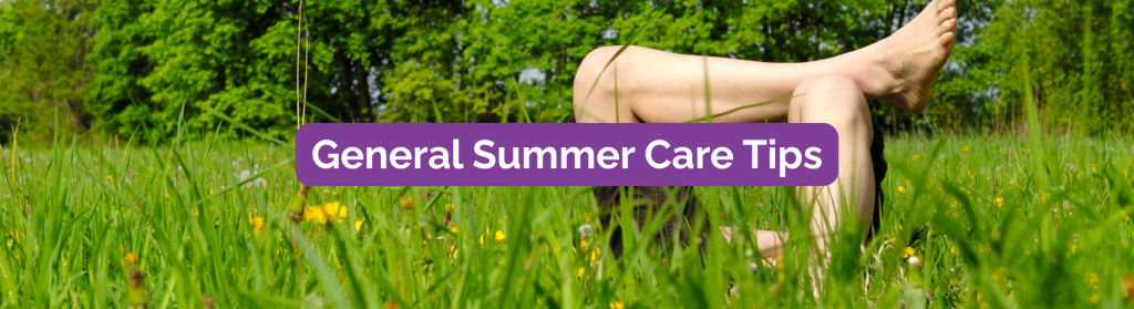 Person lying in a field of grass, relaxing with their legs crossed.
General Summer Care Tips